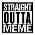 Straight Outta Meme Maker