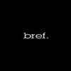 Bref